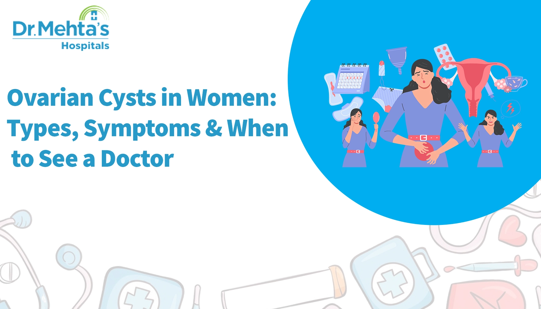 Graphic of a woman experiencing abdominal pain with menstrual and reproductive icons, representing ovarian cysts in women and highlighting symptoms, diagnosis, and treatment awareness.