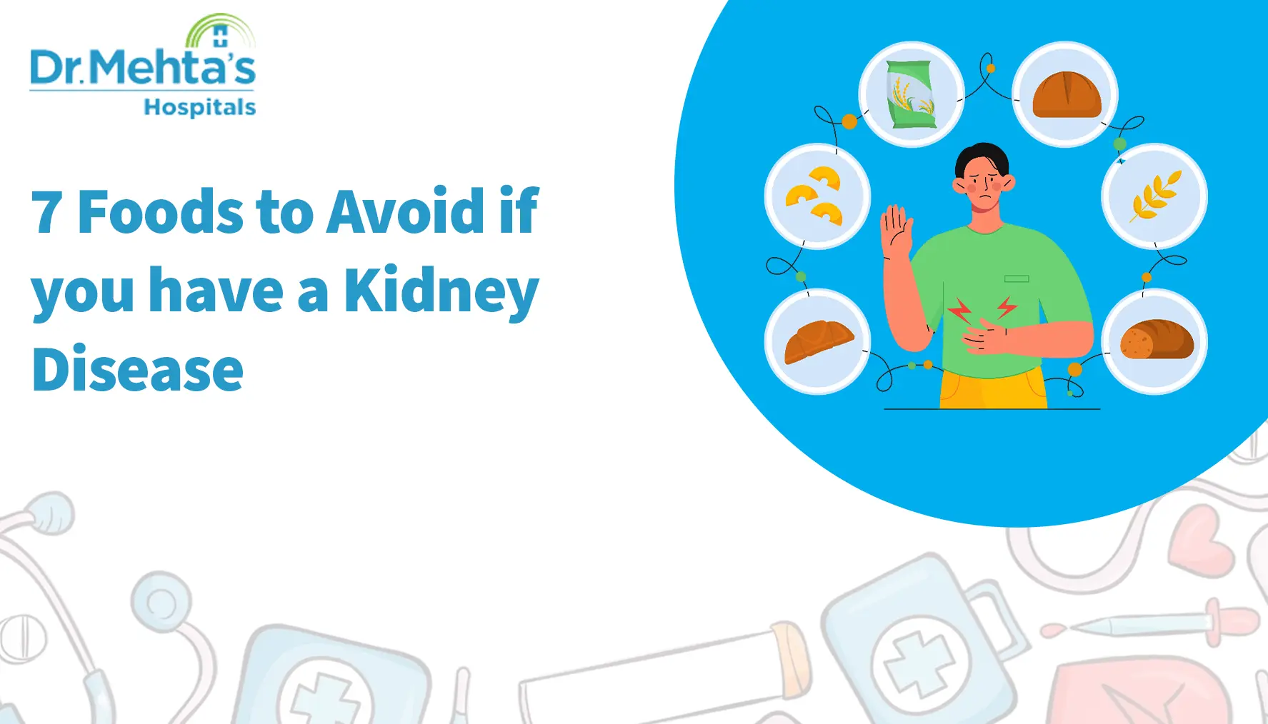 Illustration of a person with kidney discomfort surrounded by food icons, with the title ‘7 Foods to Avoid if You Have a Kidney Disease’ from Dr. Mehta’s Hospitals.