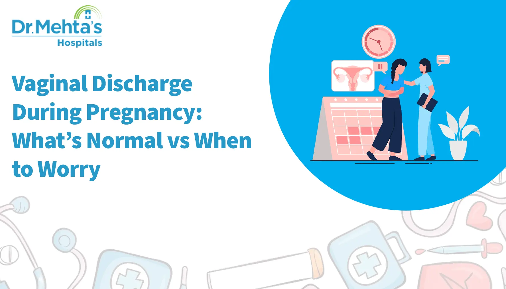 Banner image for Dr. Mehta’s Hospitals explaining vaginal discharge during pregnancy, featuring two women discussing reproductive health in front of a medical chart.