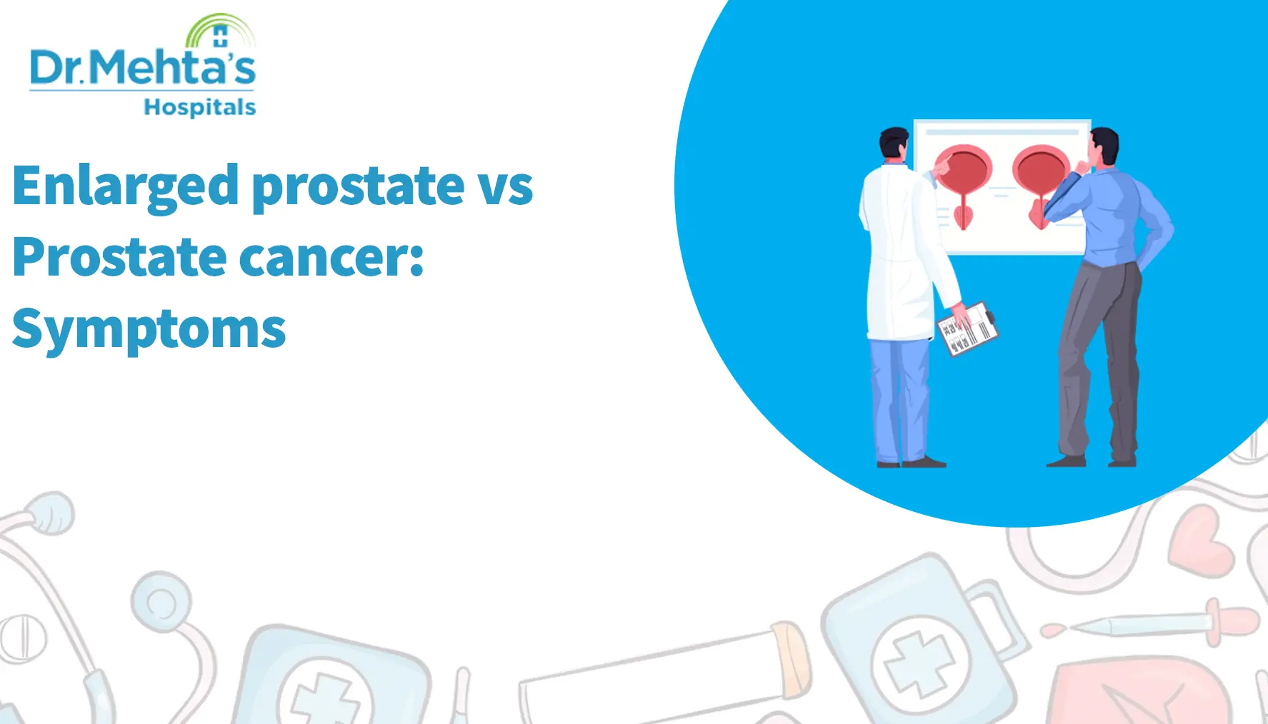 Enlarged prostate vs Prostate cancer Symptoms