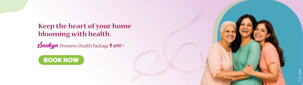 Saukya, Woman's Health Package in Chennai | Dr. Mehta's Hospitals best genecology Hospital in Chennai