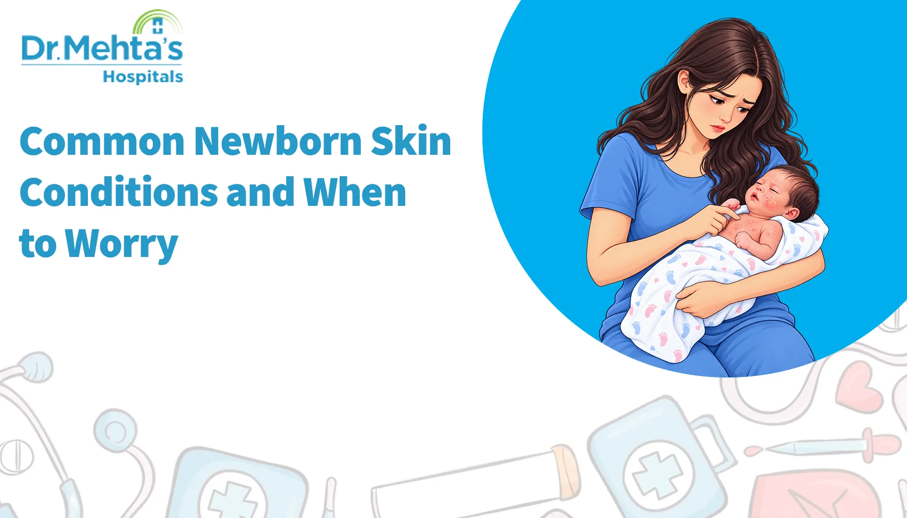 Common Newborn Skin Conditions and When to Worry