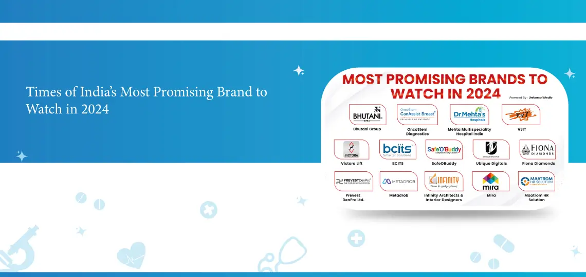 Dr. Mehta's Hospitals recognized by The Times of India as one of the Most Promising Brands to Watch in 2024.