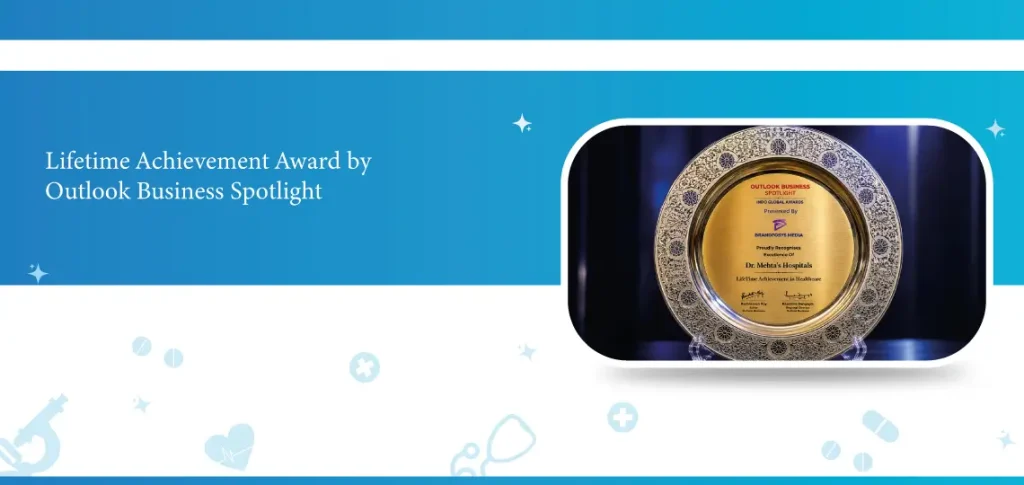 Dr. Mehta's Hospitals receiving the Lifetime Achievement Award from Outlook Business Spotlight for its outstanding contribution to healthcare.
