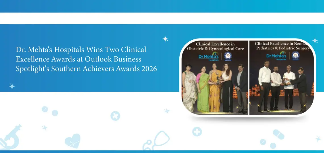 Dr. Mehta's Hospitals receiving two Clinical Excellence Awards at the Outlook Business Spotlight's Southern Achievers Awards 2026 for excellence in Neonatal, Pediatrics & Pediatric Surgery and Obstetric & Gynecological Care.