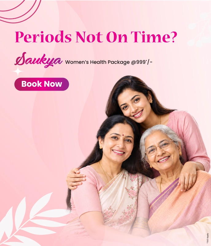 SauKya Women’s Health Package for ₹999 at Dr. Mehta’s Hospitals in Chennai, offering women’s health screening for irregular or delayed periods.